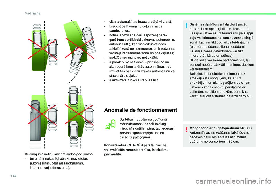 CITROEN C4 SPACETOURER 2021 Lietošanas Instrukcija (in Latvian) 174
Anomalie de fonctionnement
Darbības traucējumu gadījumā
mērinstrumentu panelī īslaicīgi
mirgo šī signāllampiņa, tad iedegas
ser visa signāllampiņa un tiek
parādīts paziņojums. CITROEN C4 SPACETOURER 2021 Lietošanas Instrukcija (in Latvian) 174
Anomalie de fonctionnement
Darbības traucējumu gadījumā
mērinstrumentu panelī īslaicīgi
mirgo šī signāllampiņa, tad iedegas
ser visa signāllampiņa un tiek
parādīts paziņojums.