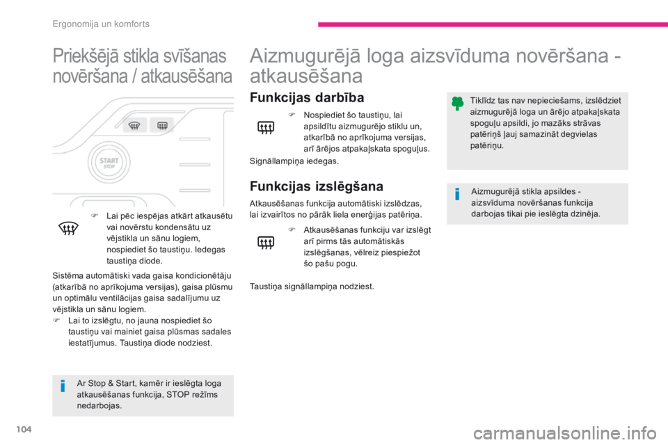 CITROEN C4 SPACETOURER 2018 Lietošanas Instrukcija (in Latvian) 104
C4-Picasso-II_lv_Chap03_ergonomie-confort_ed02-2016
Priekšējā stikla svīšanas
novēršana / atkausēšana
F Lai pēc iespējas atkārt atkausētu vai novērstu kondensātu uz
vējstikla un CITROEN C4 SPACETOURER 2018 Lietošanas Instrukcija (in Latvian) 104
C4-Picasso-II_lv_Chap03_ergonomie-confort_ed02-2016
Priekšējā stikla svīšanas
novēršana / atkausēšana
F Lai pēc iespējas atkārt atkausētu vai novērstu kondensātu uz
vējstikla un