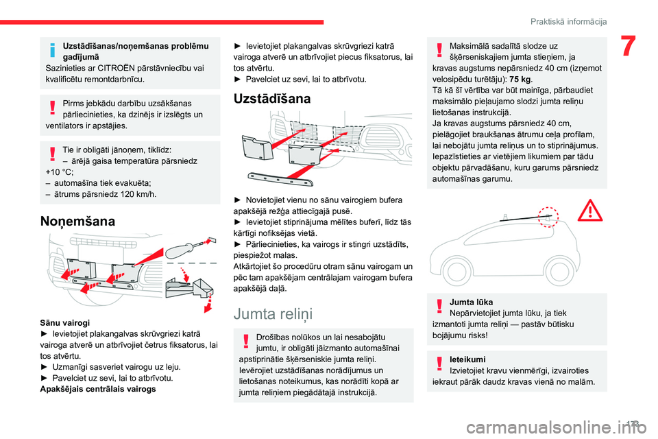 CITROEN C5 AIRCROSS 2022 Lietošanas Instrukcija (in Latvian) 173
Praktiskā informācija
7Uzstādīšanas/noņemšanas problēmu
gadījumā
Sazinieties ar CITROËN pārstāvniecību vai
kvalificētu remontdarbnīcu.
Pirms jebkādu darbību uzsākšanas
pārl CITROEN C5 AIRCROSS 2022 Lietošanas Instrukcija (in Latvian) 173
Praktiskā informācija
7Uzstādīšanas/noņemšanas problēmu
gadījumā
Sazinieties ar CITROËN pārstāvniecību vai
kvalificētu remontdarbnīcu.
Pirms jebkādu darbību uzsākšanas
pārl