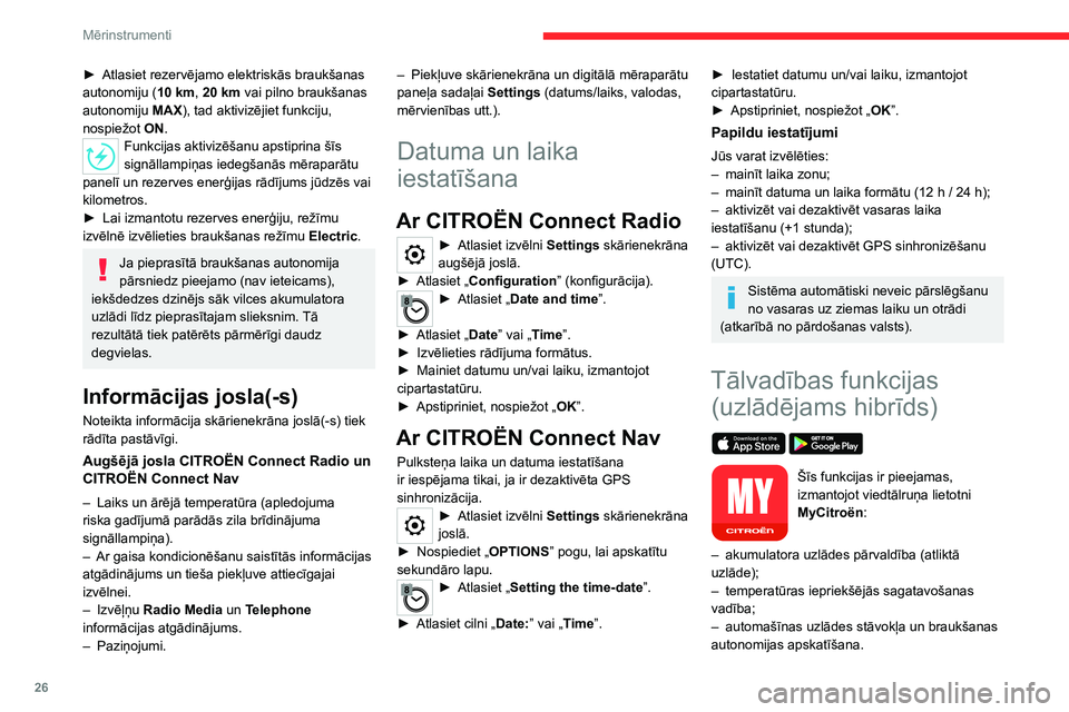 CITROEN C5 AIRCROSS 2022 Lietošanas Instrukcija (in Latvian) 26
Mērinstrumenti
► Atlasiet rezervējamo elektriskās braukšanas
autonomiju ( 10 km
, 20 km vai pilno braukšanas
autonomiju MAX), tad aktivizējiet funkciju,
nospiežot ON.
Funkcijas akti CITROEN C5 AIRCROSS 2022 Lietošanas Instrukcija (in Latvian) 26
Mērinstrumenti
► Atlasiet rezervējamo elektriskās braukšanas
autonomiju ( 10 km
, 20 km vai pilno braukšanas
autonomiju MAX), tad aktivizējiet funkciju,
nospiežot ON.
Funkcijas akti