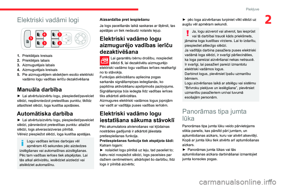 CITROEN C5 AIRCROSS 2022 Lietošanas Instrukcija (in Latvian) 43
Piekļuve
2Elektriski vadāmi logi
1.Priekšējais kreisais
2. Priekšējais labais
3. Aizmugurējais labais
4. Aizmugurējais kreisais
5. Pie aizmugurējiem sēdekļiem esošo elektriski
vadāmo CITROEN C5 AIRCROSS 2022 Lietošanas Instrukcija (in Latvian) 43
Piekļuve
2Elektriski vadāmi logi
1.Priekšējais kreisais
2. Priekšējais labais
3. Aizmugurējais labais
4. Aizmugurējais kreisais
5. Pie aizmugurējiem sēdekļiem esošo elektriski
vadāmo