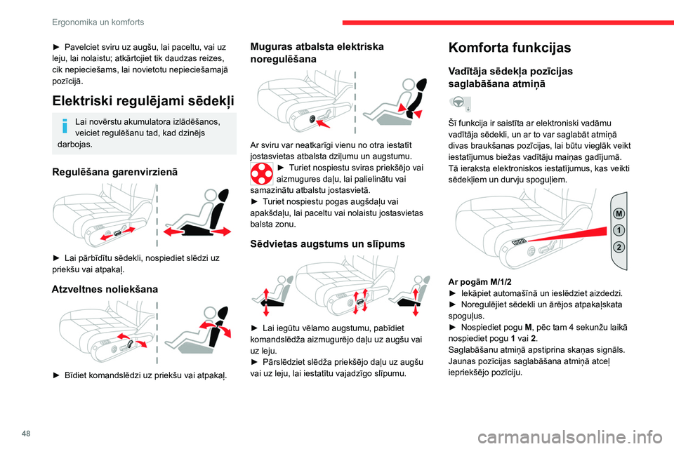 CITROEN C5 AIRCROSS 2022 Lietošanas Instrukcija (in Latvian) 48
Ergonomika un komforts
► Pavelciet sviru uz augšu, lai paceltu, vai uz
leju, lai nolaistu; atkārtojiet tik daudzas reizes,
cik nepieciešams, lai novietotu nepieciešamajā
pozīcijā.
Elekt CITROEN C5 AIRCROSS 2022 Lietošanas Instrukcija (in Latvian) 48
Ergonomika un komforts
► Pavelciet sviru uz augšu, lai paceltu, vai uz
leju, lai nolaistu; atkārtojiet tik daudzas reizes,
cik nepieciešams, lai novietotu nepieciešamajā
pozīcijā.
Elekt