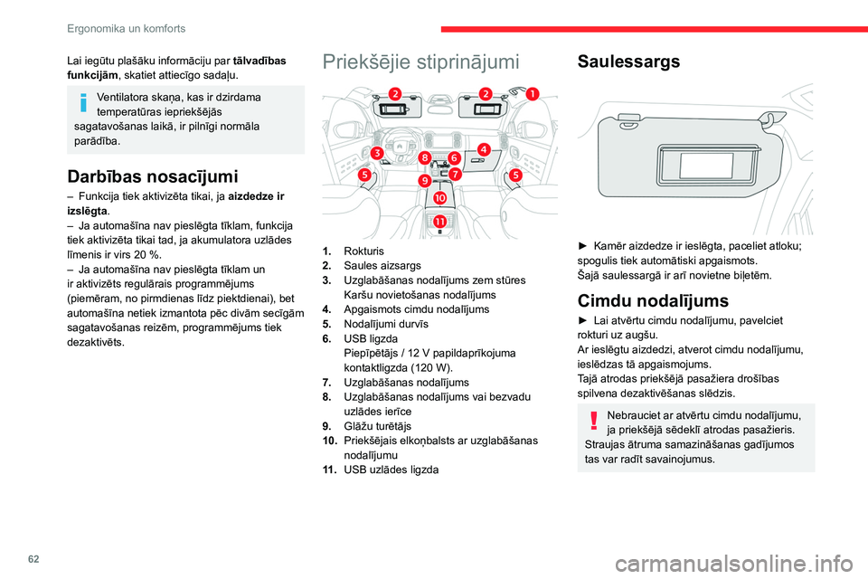 CITROEN C5 AIRCROSS 2022 Lietošanas Instrukcija (in Latvian) 62
Ergonomika un komforts
Piepīpētājs/12 V
papildaprīkojuma ligzda
► Lai izmantotu piepīpētāju, nospiediet to
un pagaidiet dažas sekundes, līdz tas pats
automātiski izlec ārā CITROEN C5 AIRCROSS 2022 Lietošanas Instrukcija (in Latvian) 62
Ergonomika un komforts
Piepīpētājs/12 V
papildaprīkojuma ligzda
► Lai izmantotu piepīpētāju, nospiediet to
un pagaidiet dažas sekundes, līdz tas pats
automātiski izlec ārā
