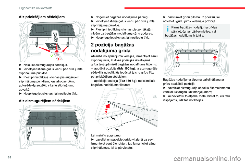 CITROEN C5 AIRCROSS 2022 Lietošanas Instrukcija (in Latvian) 68
Ergonomika un komforts
Glabāšanas tvertne
► Lai piekļūtu glabāšanas tvertnei, līdz galam
paceliet bagāžas nodalījuma grīdu vai paceliet
salokāmo bagāžas nodalījuma paklāju (a CITROEN C5 AIRCROSS 2022 Lietošanas Instrukcija (in Latvian) 68
Ergonomika un komforts
Glabāšanas tvertne
► Lai piekļūtu glabāšanas tvertnei, līdz galam
paceliet bagāžas nodalījuma grīdu vai paceliet
salokāmo bagāžas nodalījuma paklāju (a