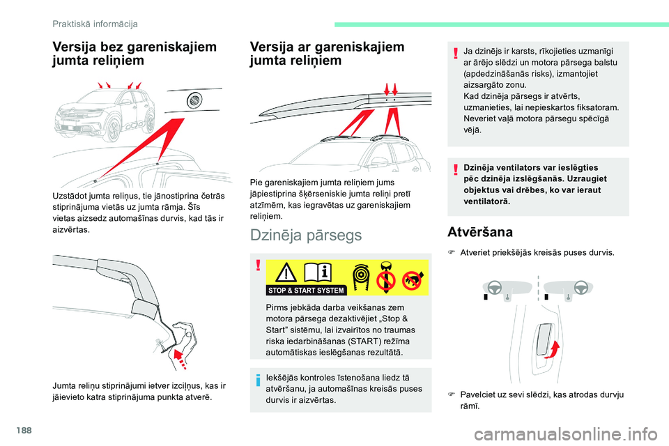 CITROEN C5 AIRCROSS 2020 Lietošanas Instrukcija (in Latvian) 188
Dzinēja pārsegs
Iekšējās kontroles īstenošana liedz tā
atvēršanu, ja automašīnas kreisās puses
dur vis ir aizvērtas.Ja dzinējs ir karsts, rīkojieties uzmanīgi
ar ārējo slēdz CITROEN C5 AIRCROSS 2020 Lietošanas Instrukcija (in Latvian) 188
Dzinēja pārsegs
Iekšējās kontroles īstenošana liedz tā
atvēršanu, ja automašīnas kreisās puses
dur vis ir aizvērtas.Ja dzinējs ir karsts, rīkojieties uzmanīgi
ar ārējo slēdz
