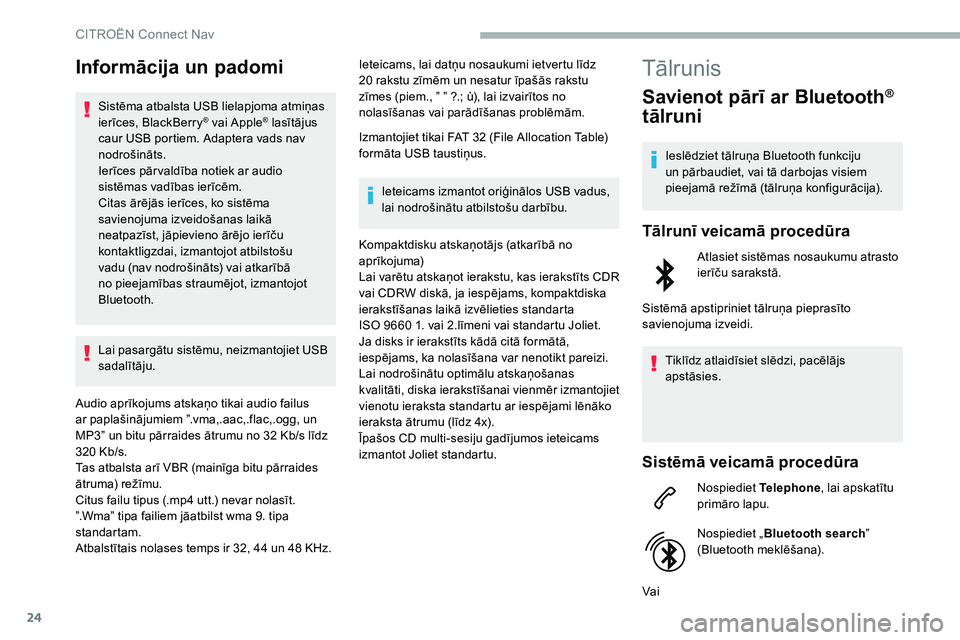 CITROEN C5 AIRCROSS 2020 Lietošanas Instrukcija (in Latvian) 24
Informācija un padomi
Sistēma atbalsta USB lielapjoma atmiņas
ierīces, BlackBerry® vai Apple® lasītājus
caur USB portiem. Adaptera vads nav
nodrošināts.
Ierīces pār valdība notiek a CITROEN C5 AIRCROSS 2020 Lietošanas Instrukcija (in Latvian) 24
Informācija un padomi
Sistēma atbalsta USB lielapjoma atmiņas
ierīces, BlackBerry® vai Apple® lasītājus
caur USB portiem. Adaptera vads nav
nodrošināts.
Ierīces pār valdība notiek a