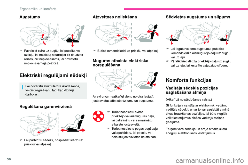 CITROEN C5 AIRCROSS 2020 Lietošanas Instrukcija (in Latvian) 56
Augstums
F Pavelciet sviru uz augšu, lai paceltu, vai uz leju, lai nolaistu; atkārtojiet tik daudzas
reizes, cik nepieciešams, lai novietotu
nepieciešamajā pozīcijā.
Elektriski regulējami CITROEN C5 AIRCROSS 2020 Lietošanas Instrukcija (in Latvian) 56
Augstums
F Pavelciet sviru uz augšu, lai paceltu, vai uz leju, lai nolaistu; atkārtojiet tik daudzas
reizes, cik nepieciešams, lai novietotu
nepieciešamajā pozīcijā.
Elektriski regulējami