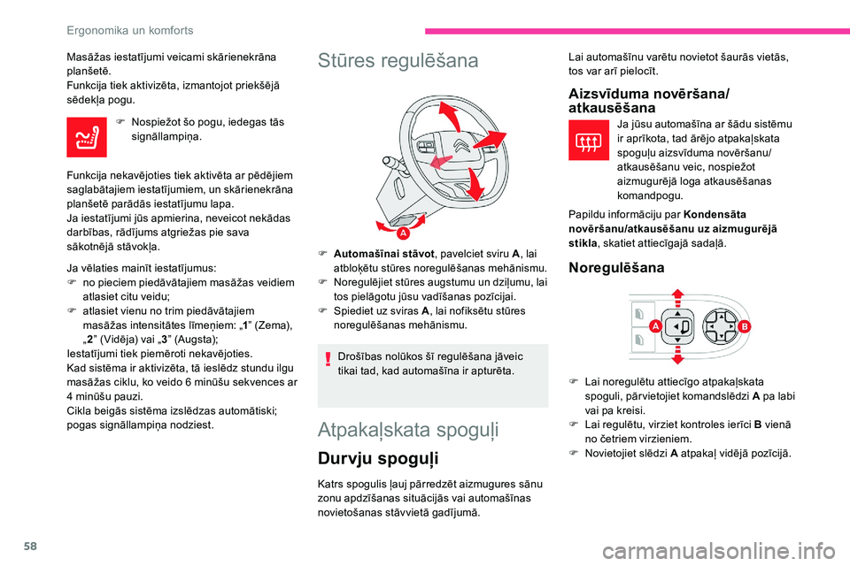 CITROEN C5 AIRCROSS 2020 Lietošanas Instrukcija (in Latvian) 58
Masāžas iestatījumi veicami skārienekrāna
planšetē.
Funkcija tiek aktivizēta, izmantojot priekšējā
sēdekļa pogu.F
N
ospiežot šo pogu, iedegas tās
signāllampiņa.
Funkcija nek CITROEN C5 AIRCROSS 2020 Lietošanas Instrukcija (in Latvian) 58
Masāžas iestatījumi veicami skārienekrāna
planšetē.
Funkcija tiek aktivizēta, izmantojot priekšējā
sēdekļa pogu.F
N
ospiežot šo pogu, iedegas tās
signāllampiņa.
Funkcija nek