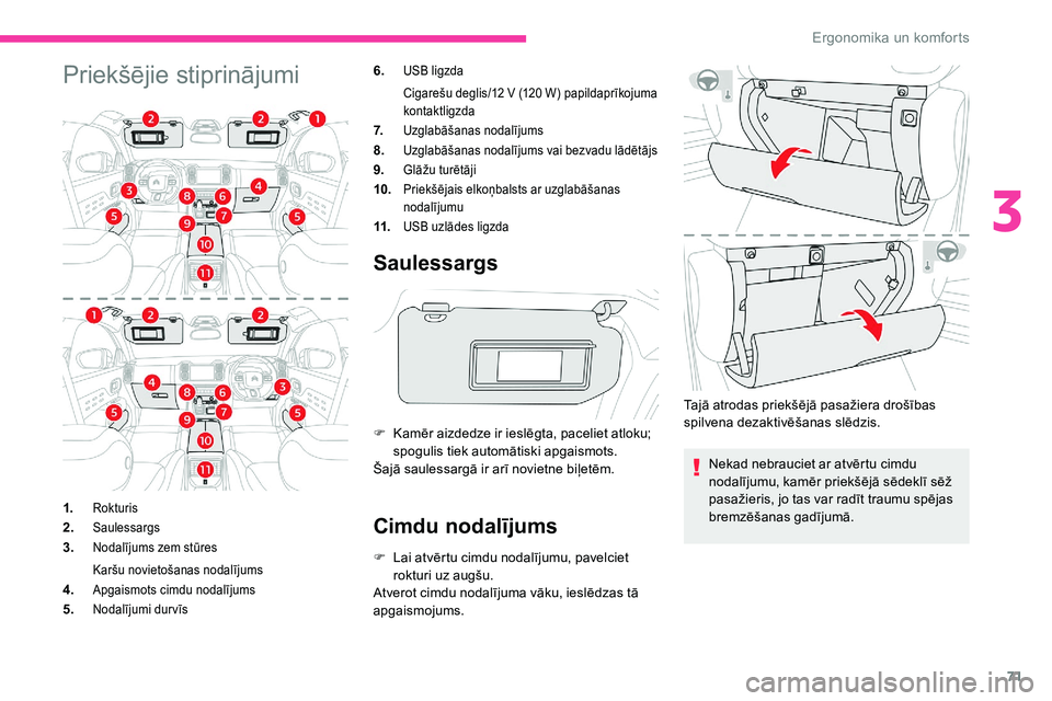CITROEN C5 AIRCROSS 2020 Lietošanas Instrukcija (in Latvian) 71
Priekšējie stiprinājumi6.USB ligzda
Cigarešu deglis/12 V (120 W) papildaprīkojuma
kontaktligzda
7.Uzglabāšanas nodalījums
8.Uzglabāšanas nodalījums vai bezvadu lādētājs
9.Glāžu CITROEN C5 AIRCROSS 2020 Lietošanas Instrukcija (in Latvian) 71
Priekšējie stiprinājumi6.USB ligzda
Cigarešu deglis/12 V (120 W) papildaprīkojuma
kontaktligzda
7.Uzglabāšanas nodalījums
8.Uzglabāšanas nodalījums vai bezvadu lādētājs
9.Glāžu