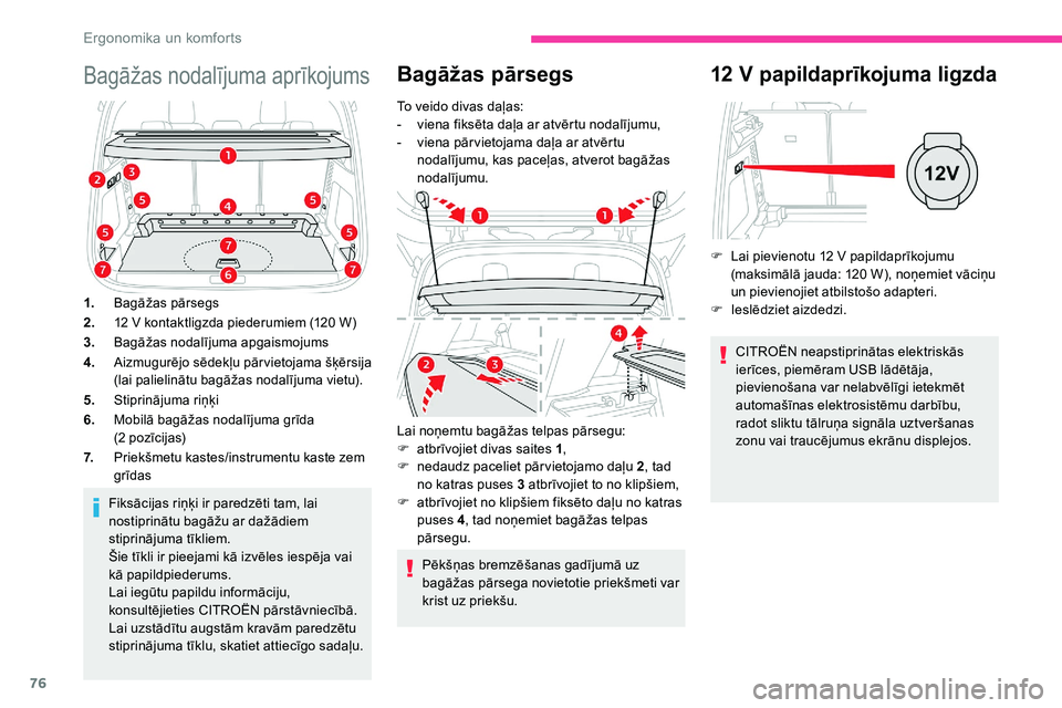 CITROEN C5 AIRCROSS 2020 Lietošanas Instrukcija (in Latvian) 76
Bagāžas nodalījuma aprīkojums
1.Bagāžas pārsegs
2.12 V kontaktligzda piederumiem (120 W)
3.Bagāžas nodalījuma apgaismojums
4.Aizmugurējo sēdekļu pārvietojama šķērsija
(lai palieli CITROEN C5 AIRCROSS 2020 Lietošanas Instrukcija (in Latvian) 76
Bagāžas nodalījuma aprīkojums
1.Bagāžas pārsegs
2.12 V kontaktligzda piederumiem (120 W)
3.Bagāžas nodalījuma apgaismojums
4.Aizmugurējo sēdekļu pārvietojama šķērsija
(lai palieli