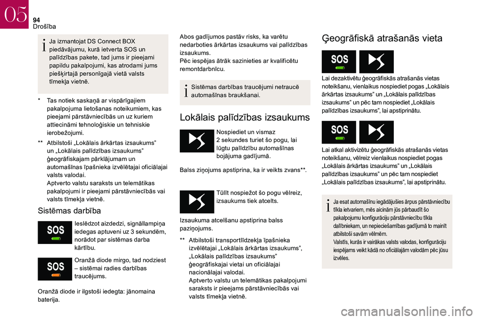 CITROEN DS3 2018 Lietošanas Instrukcija (in Latvian) 94
* Tas notiek saskaņā ar vispārīgajiem pakalpojuma lietošanas noteikumiem, kas
pieejami pārstāvniecībās un uz kuriem
attiecināmi tehnoloģiskie un tehniskie
ierobežojumi.
**
A
tbils CITROEN DS3 2018 Lietošanas Instrukcija (in Latvian) 94
* Tas notiek saskaņā ar vispārīgajiem pakalpojuma lietošanas noteikumiem, kas
pieejami pārstāvniecībās un uz kuriem
attiecināmi tehnoloģiskie un tehniskie
ierobežojumi.
**
A
tbils