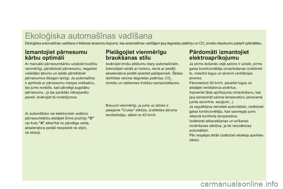 CITROEN DS3 2011  Lietošanas Instrukcija (in Latvian)    
 
 
 
 
 
 
 
 
 
 
 
 
 
 
 
 
 
 
 
 
 
 
 
 
 
 
 
 
 
Ekoloģiska automašīnas vadīšana 
Ekoloģiska automa