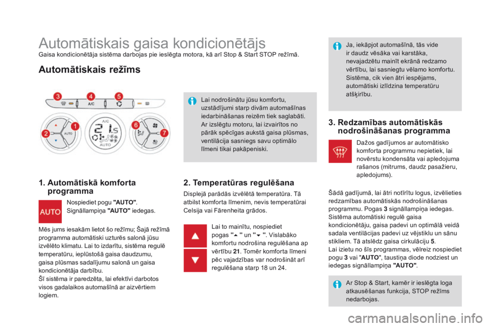 CITROEN DS3 CABRIO 2017  Lietošanas Instrukcija (in Latvian) DS3_lv_Chap03_confort_ed02-2015
Automātiskais gaisa kondicionētājsGaisa kondicionētāja sistēma darbojas pie ieslēgta motora, kā arī Stop & Start STOP režīmā.
Automātiskais režīms
1.  Au