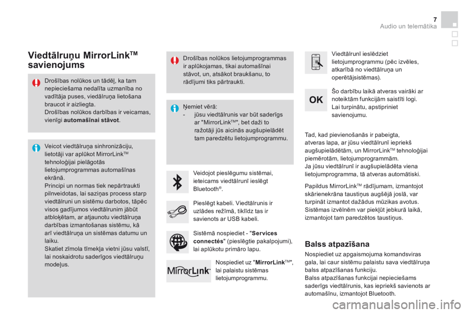 CITROEN DS3 CABRIO 2016 Lietošanas Instrukcija (in Latvian) Audio un telemātika 7
Additif-2_lv_web_DS3_SMEGplus_Services_connectes_ed01-2015
Drošības nolūkos un tādēļ, ka tam nepieciešama nedalīta uzmanība no vadītāja puses, viedālruņa lietoš CITROEN DS3 CABRIO 2016 Lietošanas Instrukcija (in Latvian) Audio un telemātika 7
Additif-2_lv_web_DS3_SMEGplus_Services_connectes_ed01-2015
Drošības nolūkos un tādēļ, ka tam nepieciešama nedalīta uzmanība no vadītāja puses, viedālruņa lietoš