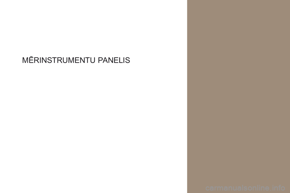 CITROEN DS4 2017  Lietošanas Instrukcija (in Latvian) DS4_lv_Chap01_instruments-de-bord_ed01-2016
MēRINSTRUMENTU PANELIS  