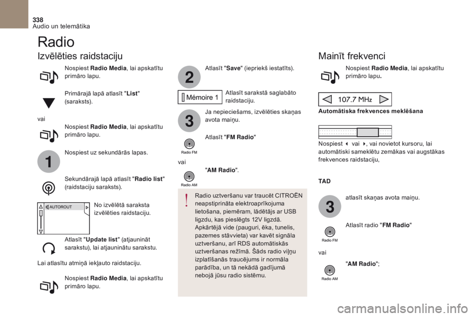 CITROEN DS4 2017 Lietošanas Instrukcija (in Latvian) 2
3
3
1
338
DS4_lv_Chap10b_SMEGplus_ed01-2016
Nospiest Radio Media , lai apskatītu
primāro lapu.
Nospiest Radio Media , lai apskatītu
primāro lapu. Atlasīt "
Save" (iepriekš iestatīt CITROEN DS4 2017 Lietošanas Instrukcija (in Latvian) 2
3
3
1
338
DS4_lv_Chap10b_SMEGplus_ed01-2016
Nospiest Radio Media , lai apskatītu
primāro lapu.
Nospiest Radio Media , lai apskatītu
primāro lapu. Atlasīt "
Save" (iepriekš iestatīt