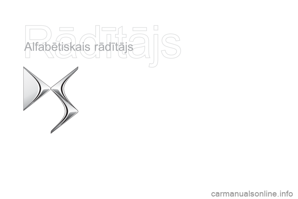 CITROEN DS4 2015  Lietošanas Instrukcija (in Latvian) DS4_lv_Chap13_index-alpha_ed02-2015
Alfabētiskais rādītājs  CITROEN DS4 2015  Lietošanas Instrukcija (in Latvian) DS4_lv_Chap13_index-alpha_ed02-2015
Alfabētiskais rādītājs