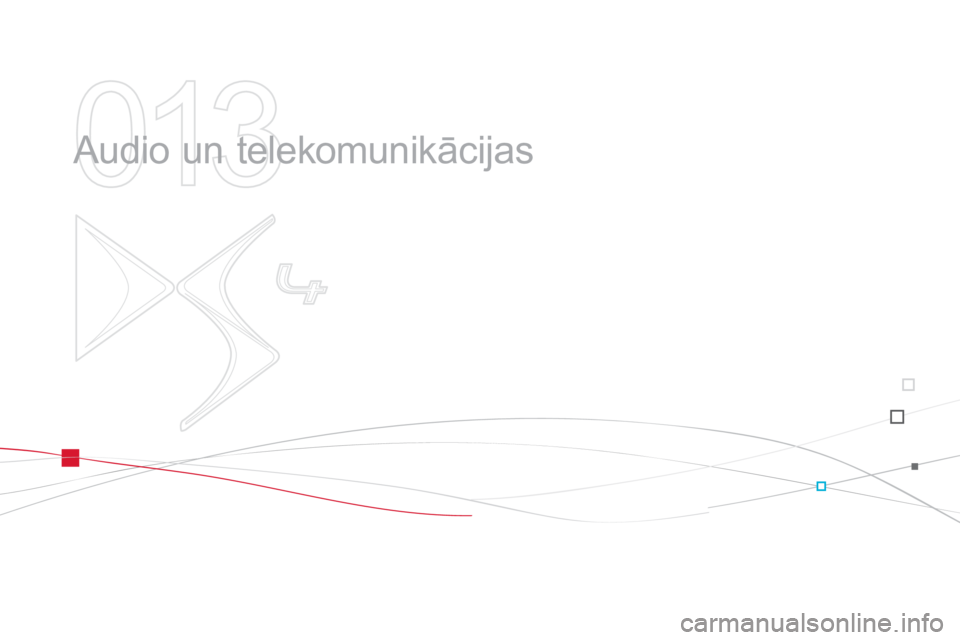 CITROEN DS4 2013  Lietošanas Instrukcija (in Latvian) 013
  Audio un telekomunikācijas  