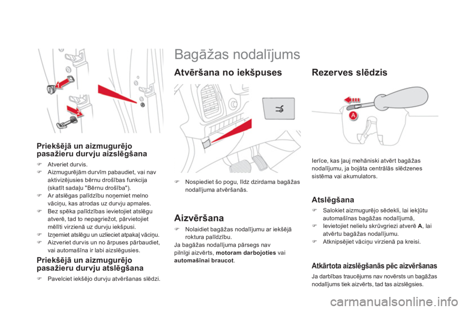 CITROEN DS5 2012  Lietošanas Instrukcija (in Latvian)    
 
 
 
 
 
 
 
 
 
 
Bagāžas nodalījums 
�) 
  Nospiediet 