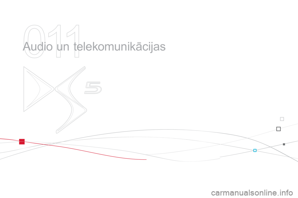 CITROEN DS5 2011  Lietošanas Instrukcija (in Latvian) 011
  Audio un telekomunikācijas  