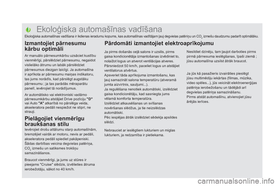 CITROEN DS5 2011  Lietošanas Instrukcija (in Latvian)    
 
 
 
 
 
 
 
 
 
 
 
 
 
 
 
 
 
 
 
 
 
 
 
 
 
 
 
 
 
 
 
 
 
 
 
 
 
 
 
 
 
 
 
Ekoloģiska automašīnas vadīšana 
Ekoloģiska automa