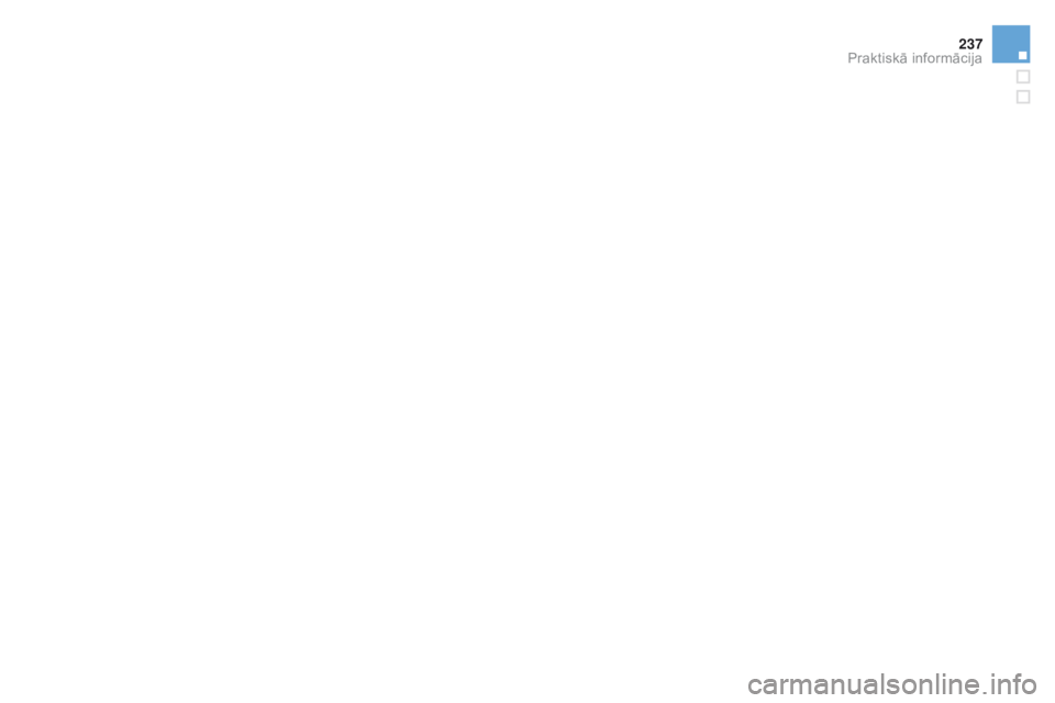 CITROEN DS5 HYBRID 2015  Lietošanas Instrukcija (in Latvian) 237
DS5_lv_Chap08_info-pratiques_ed01-2015 
Praktiskā informācija   CITROEN DS5 HYBRID 2015  Lietošanas Instrukcija (in Latvian) 237
DS5_lv_Chap08_info-pratiques_ed01-2015 
Praktiskā informācija