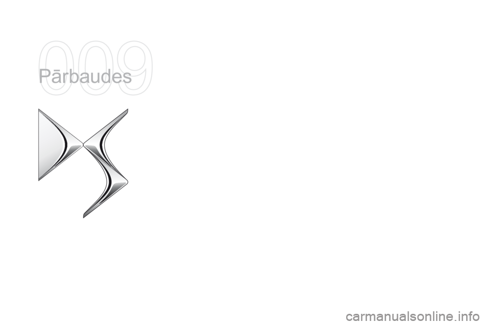 CITROEN DS5 HYBRID 2015  Lietošanas Instrukcija (in Latvian) DS5_lv_Chap09_verifications_ed01-2015
Pārbaudes   CITROEN DS5 HYBRID 2015  Lietošanas Instrukcija (in Latvian) DS5_lv_Chap09_verifications_ed01-2015
Pārbaudes