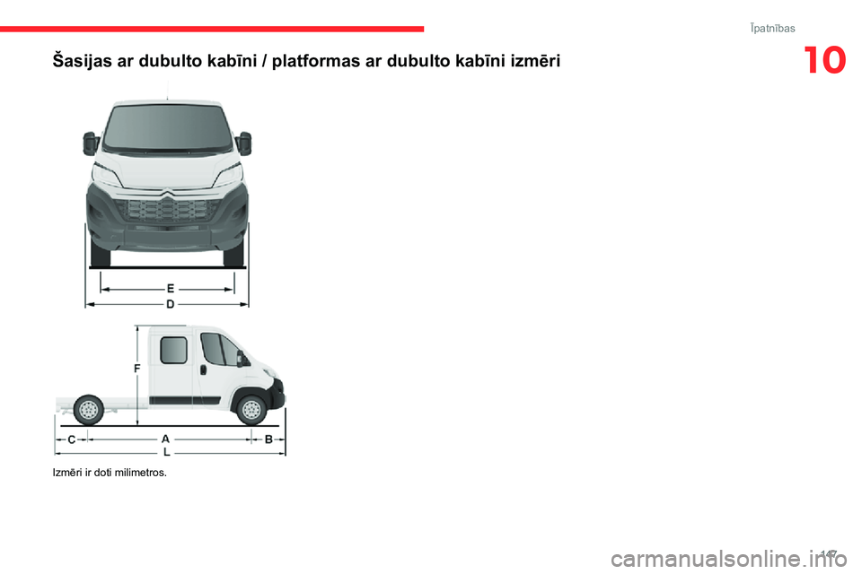 CITROEN JUMPER 2020  Lietošanas Instrukcija (in Latvian) 147
Īpatnības
10Šasijas ar dubulto kabīni / platformas ar dubulto kabīni izmēri 
  
 
Izmēri ir doti milimetros.   