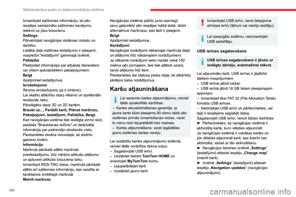 CITROEN JUMPER 2020 Lietošanas Instrukcija (in Latvian) 168
Skārienekrāna audio un telekomunikāciju sistēma
Izmantojiet satiksmes informāciju, lai pēc iespējas samazinātu satiksmes kavējumu ietekmi uz jūsu braucienu.SettingsPārveidojiet navigāc CITROEN JUMPER 2020 Lietošanas Instrukcija (in Latvian) 168
Skārienekrāna audio un telekomunikāciju sistēma
Izmantojiet satiksmes informāciju, lai pēc iespējas samazinātu satiksmes kavējumu ietekmi uz jūsu braucienu.SettingsPārveidojiet navigāc