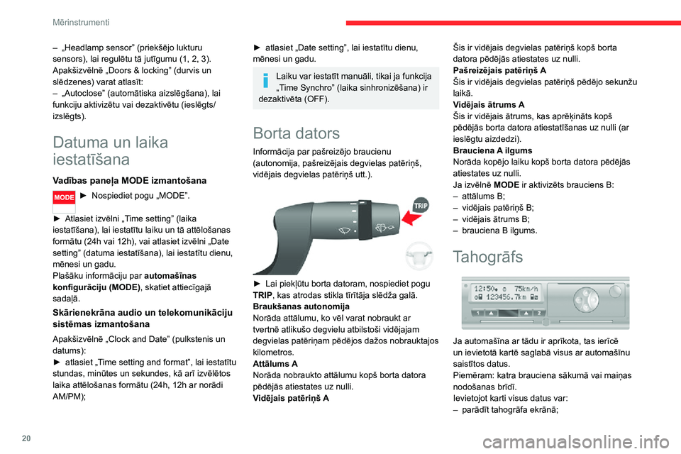 CITROEN JUMPER 2020 Lietošanas Instrukcija (in Latvian) 20
Mērinstrumenti
– „Headlamp sensor” (priekšējo lukturu sensors), lai regulētu tā jutīgumu (1, 2, 3).Apakšizvēlnē „Doors & locking” (durvis un slēdzenes) varat atlasīt:– „Aut CITROEN JUMPER 2020 Lietošanas Instrukcija (in Latvian) 20
Mērinstrumenti
– „Headlamp sensor” (priekšējo lukturu sensors), lai regulētu tā jutīgumu (1, 2, 3).Apakšizvēlnē „Doors & locking” (durvis un slēdzenes) varat atlasīt:– „Aut
