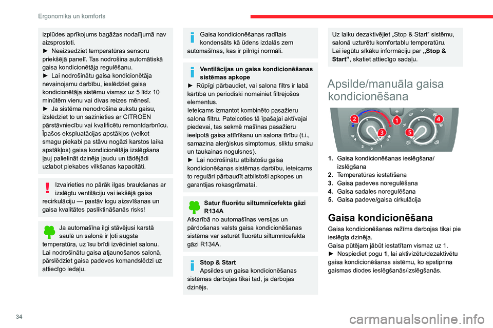 CITROEN JUMPER 2020  Lietošanas Instrukcija (in Latvian) 34
Ergonomika un komforts
Temperatūra
► Lai noregulētu temperatūru pēc jūsu vēlmēm, groziet regulētājpogu 2, izvēloties pozīciju starp zilo (auksts) un sarkano (karsts).
Gaisa plūsma
►