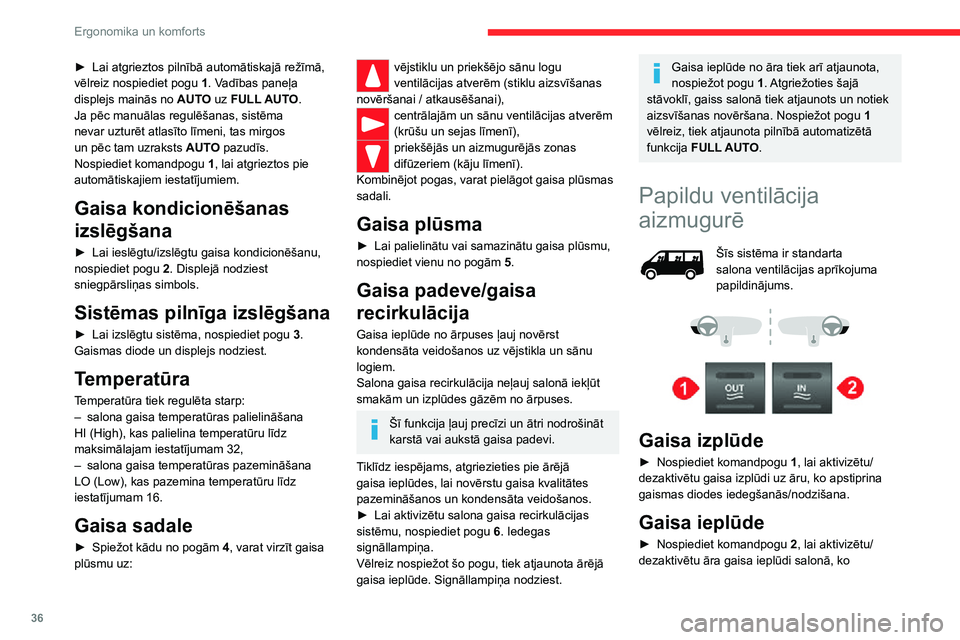 CITROEN JUMPER 2020 Lietošanas Instrukcija (in Latvian) 36
Ergonomika un komforts
apstiprina gaismas diodes iedegšanās/nodzišana.
Papildu apsildes
Papildu apsilde
Šī ir salona papildu apsildes sistēma, kas ir sērijas aprīkojuma sastāvdaļa.Tās da CITROEN JUMPER 2020 Lietošanas Instrukcija (in Latvian) 36
Ergonomika un komforts
apstiprina gaismas diodes iedegšanās/nodzišana.
Papildu apsildes
Papildu apsilde
Šī ir salona papildu apsildes sistēma, kas ir sērijas aprīkojuma sastāvdaļa.Tās da