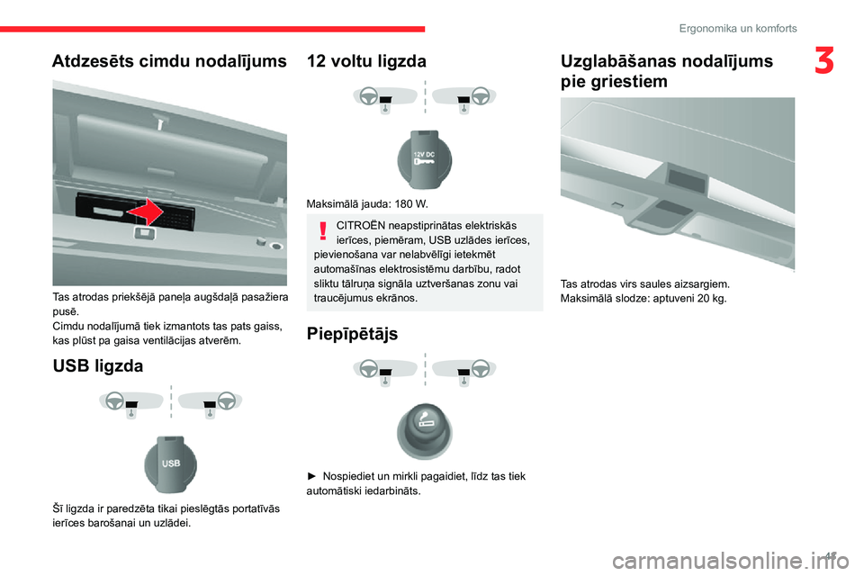 CITROEN JUMPER 2020  Lietošanas Instrukcija (in Latvian) 43
Ergonomika un komforts
3Atdzesēts cimdu nodalījums 
 
Tas atrodas priekšējā paneļa augšdaļā pasažiera pusē.Cimdu nodalījumā tiek izmantots tas pats gaiss, kas plūst pa gaisa ventilāc