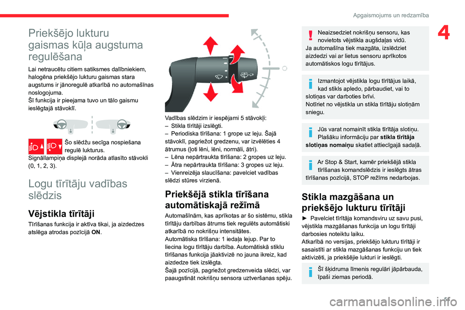 CITROEN JUMPER 2020 Lietošanas Instrukcija (in Latvian) 51
Apgaismojums un redzamība
4Priekšējo lukturu
gaismas kūļa augstuma
regulēšana
Lai netraucētu citiem satiksmes dalībniekiem, halogēna priekšējo lukturu gaismas stara augstums ir jānor CITROEN JUMPER 2020 Lietošanas Instrukcija (in Latvian) 51
Apgaismojums un redzamība
4Priekšējo lukturu
gaismas kūļa augstuma
regulēšana
Lai netraucētu citiem satiksmes dalībniekiem, halogēna priekšējo lukturu gaismas stara augstums ir jānor