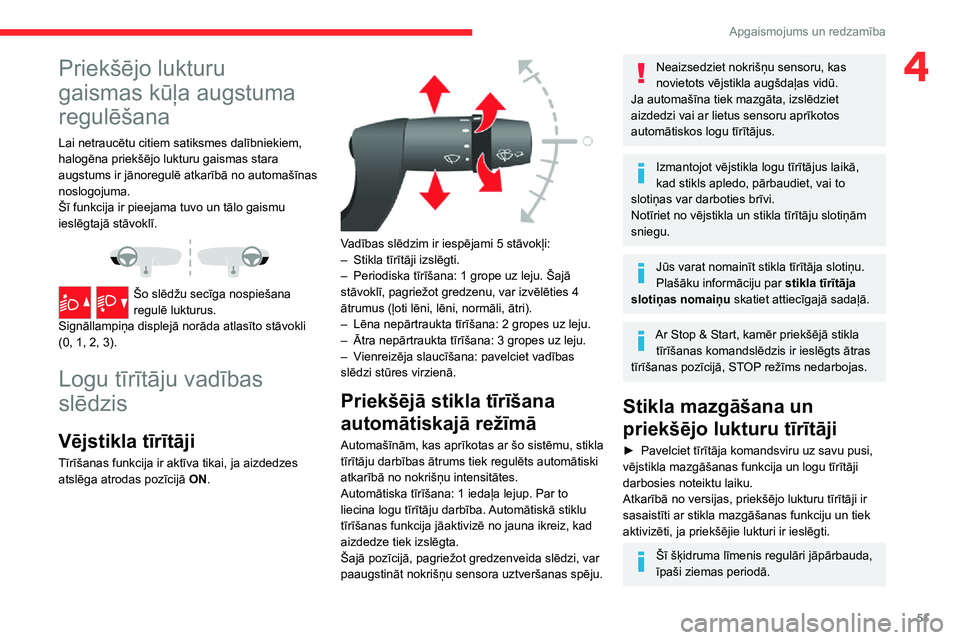 CITROEN JUMPER 2020  Lietošanas Instrukcija (in Latvian) 51
Apgaismojums un redzamība
4Priekšējo lukturu 
gaismas kūļa augstuma 
regulēšana
Lai netraucētu citiem satiksmes dalībniekiem, halogēna priekšējo lukturu gaismas stara augstums ir jānor