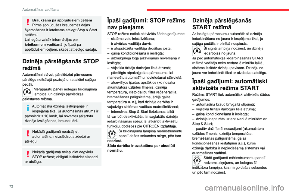 CITROEN JUMPER 2020 Lietošanas Instrukcija (in Latvian) 72
Automašīnas vadīšana
Braukšana pa applūdušiem ceļiemPirms applūdušas braucamās daļas šķērsošanas ir ieteicams atslēgt Stop & Start sistēmu.Lai iegūtu vairāk informācijas par ie CITROEN JUMPER 2020 Lietošanas Instrukcija (in Latvian) 72
Automašīnas vadīšana
Braukšana pa applūdušiem ceļiemPirms applūdušas braucamās daļas šķērsošanas ir ieteicams atslēgt Stop & Start sistēmu.Lai iegūtu vairāk informācijas par ie
