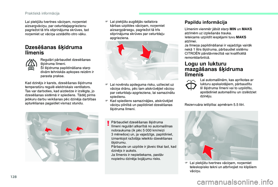 CITROEN JUMPER 2019 Lietošanas Instrukcija (in Latvian) 128
Lai piekļūtu tvertnes vāciņam, noņemiet
aizsargvāciņu, par ceturtdaļapgriezienu
pagriežot tā trīs stiprinājuma skrūves, tad
noņemiet uz vāciņa uzstādīto otro vāku.
Dzesēšan CITROEN JUMPER 2019 Lietošanas Instrukcija (in Latvian) 128
Lai piekļūtu tvertnes vāciņam, noņemiet
aizsargvāciņu, par ceturtdaļapgriezienu
pagriežot tā trīs stiprinājuma skrūves, tad
noņemiet uz vāciņa uzstādīto otro vāku.
Dzesēšan