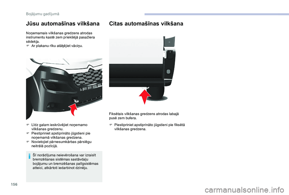 CITROEN JUMPER 2019 Lietošanas Instrukcija (in Latvian) 156
Jūsu automašīnas vilkšana
Noņemamais vilkšanas gredzens atrodas
instrumentu kastē zem priekšējā pasažiera
sēdekļa.
F
A
r plakanu rīku atāķējiet vāciņu.
Šī norādījuma nei CITROEN JUMPER 2019 Lietošanas Instrukcija (in Latvian) 156
Jūsu automašīnas vilkšana
Noņemamais vilkšanas gredzens atrodas
instrumentu kastē zem priekšējā pasažiera
sēdekļa.
F
A
r plakanu rīku atāķējiet vāciņu.
Šī norādījuma nei