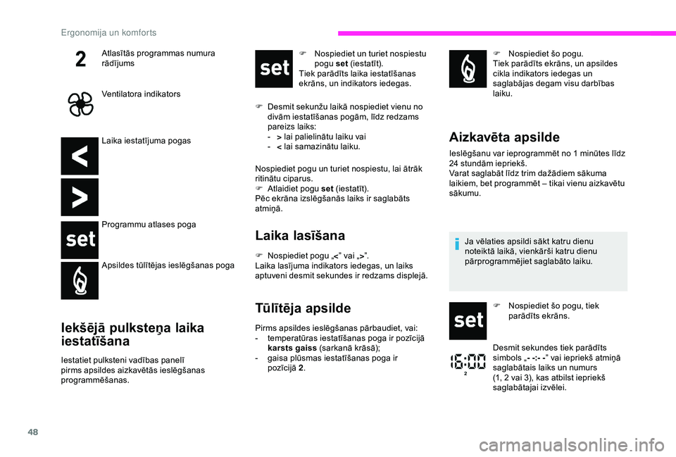 CITROEN JUMPER 2019 Lietošanas Instrukcija (in Latvian) 48
Laika iestatījuma pogas
Programmu atlases poga
Apsildes tūlītējas ieslēgšanas poga
Iekšējā pulksteņa laika
iestatīšana
Iestatiet pulksteni vadības panelī
pirms apsildes aizkavētās CITROEN JUMPER 2019 Lietošanas Instrukcija (in Latvian) 48
Laika iestatījuma pogas
Programmu atlases poga
Apsildes tūlītējas ieslēgšanas poga
Iekšējā pulksteņa laika
iestatīšana
Iestatiet pulksteni vadības panelī
pirms apsildes aizkavētās