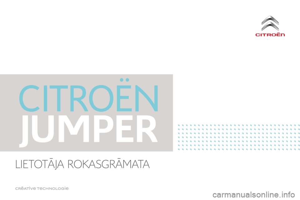 CITROEN JUMPER 2017  Lietošanas Instrukcija (in Latvian) Jumper_lv_Chap00_couverture_ed01-2016
Lietotāja rokasgrāmata  