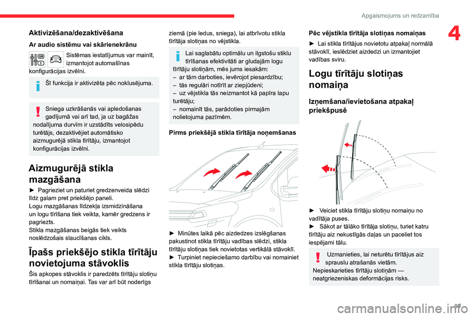 CITROEN JUMPER SPACETOURER 2021 Lietošanas Instrukcija (in Latvian) 99
Apgaismojums un redzamība
4Aktivizēšana/dezaktivēšana
Ar audio sistēmu vai skārienekrānu
Sistēmas iestatījumus var mainīt,
izmantojot automašīnas
konfigurācijas izvēlni.
Šī funkc CITROEN JUMPER SPACETOURER 2021 Lietošanas Instrukcija (in Latvian) 99
Apgaismojums un redzamība
4Aktivizēšana/dezaktivēšana
Ar audio sistēmu vai skārienekrānu
Sistēmas iestatījumus var mainīt,
izmantojot automašīnas
konfigurācijas izvēlni.
Šī funkc