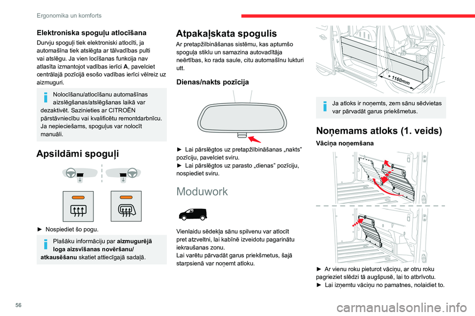 CITROEN JUMPER SPACETOURER 2021 Lietošanas Instrukcija (in Latvian) 56
Ergonomika un komforts
Elektroniska spoguļu atlocīšana
Durvju spoguļi tiek elektroniski atlocīti, ja
automašīna tiek atslēgta ar tālvadības pulti
vai atslēgu. Ja vien locīšanas funkc CITROEN JUMPER SPACETOURER 2021 Lietošanas Instrukcija (in Latvian) 56
Ergonomika un komforts
Elektroniska spoguļu atlocīšana
Durvju spoguļi tiek elektroniski atlocīti, ja
automašīna tiek atslēgta ar tālvadības pulti
vai atslēgu. Ja vien locīšanas funkc