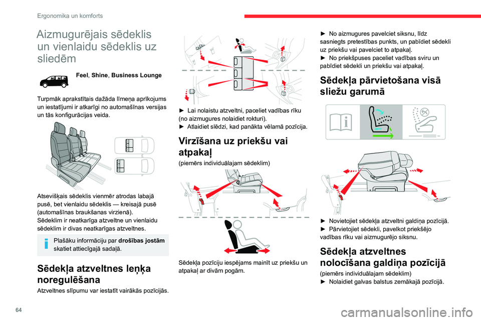 CITROEN JUMPER SPACETOURER 2021  Lietošanas Instrukcija (in Latvian) 64
Ergonomika un komforts
 
► No aizmugures - nolaidiet rokturi, lai 
atbloķētu atzveltni.
►  No priekšpuses — pavelciet sviru, lai 
atbloķētu atzveltni.
►  Nolaidiet atzveltni uz sēdek�