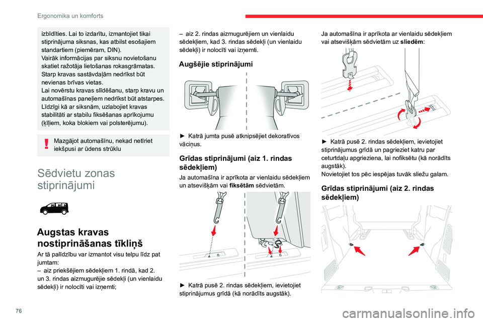 CITROEN JUMPER SPACETOURER 2021 Lietošanas Instrukcija (in Latvian) 76
Ergonomika un komforts
► Izmantojiet nostiprināšanas gredzenus.
Tīkliņa nostiprināšana
Atknipsējiet augšējos dekoratīvos pārsegus un
nostipriniet apakšējos stiprinājumus (kā norā CITROEN JUMPER SPACETOURER 2021 Lietošanas Instrukcija (in Latvian) 76
Ergonomika un komforts
► Izmantojiet nostiprināšanas gredzenus.
Tīkliņa nostiprināšana
Atknipsējiet augšējos dekoratīvos pārsegus un
nostipriniet apakšējos stiprinājumus (kā norā