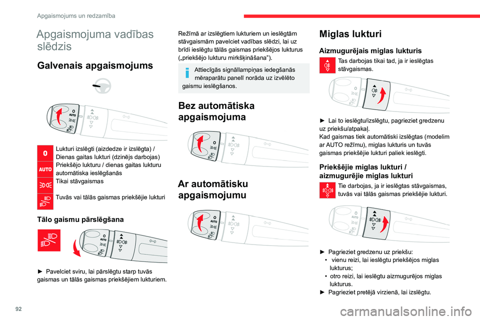 CITROEN JUMPER SPACETOURER 2021 Lietošanas Instrukcija (in Latvian) 92
Apgaismojums un redzamība
Apgaismojuma vadības slēdzis
Galvenais apgaismojums
Lukturi izslēgti (aizdedze ir izslēgta) /
Dienas gaitas lukturi (dzinējs darbojas)
Priekšējo lukturu / d CITROEN JUMPER SPACETOURER 2021 Lietošanas Instrukcija (in Latvian) 92
Apgaismojums un redzamība
Apgaismojuma vadības slēdzis
Galvenais apgaismojums
Lukturi izslēgti (aizdedze ir izslēgta) /
Dienas gaitas lukturi (dzinējs darbojas)
Priekšējo lukturu / d