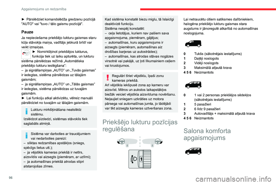 CITROEN JUMPER SPACETOURER 2021 Lietošanas Instrukcija (in Latvian) 96
Apgaismojums un redzamība
► Pārslēdziet komandslēdža gredzenu pozīcijā
"AUT O" vai "tuvo / tālo gaismu pozīcijā".
Pauze
Ja nepieciešama priekšējo lukturu gaismas sta CITROEN JUMPER SPACETOURER 2021 Lietošanas Instrukcija (in Latvian) 96
Apgaismojums un redzamība
► Pārslēdziet komandslēdža gredzenu pozīcijā
"AUT O" vai "tuvo / tālo gaismu pozīcijā".
Pauze
Ja nepieciešama priekšējo lukturu gaismas sta