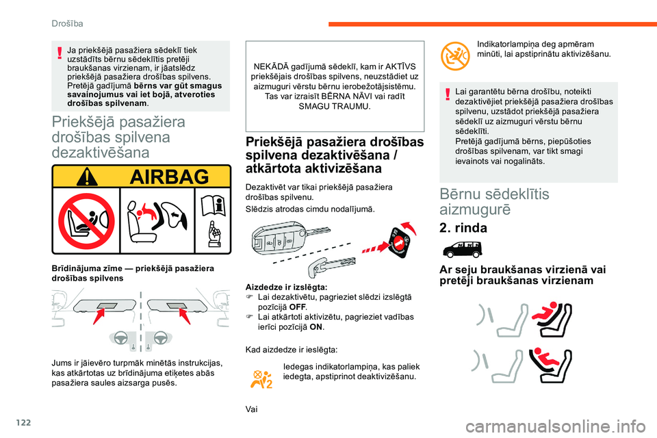 CITROEN JUMPER SPACETOURER 2020 Lietošanas Instrukcija (in Latvian) 122
Priekšējā pasažiera
drošības spilvena
dezaktivēšana
Jums ir jāievēro turpmāk minētās instrukcijas,
kas atkārtotas uz brīdinājuma etiķetes abās
pasažiera saules aizsarga pus CITROEN JUMPER SPACETOURER 2020 Lietošanas Instrukcija (in Latvian) 122
Priekšējā pasažiera
drošības spilvena
dezaktivēšana
Jums ir jāievēro turpmāk minētās instrukcijas,
kas atkārtotas uz brīdinājuma etiķetes abās
pasažiera saules aizsarga pus