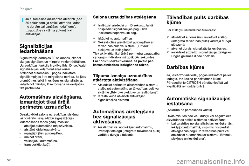 CITROEN JUMPER SPACETOURER 2020 Lietošanas Instrukcija (in Latvian) 52
Signalizācijas
iedarbināšana
Signalizācija darbojas 30 sekundes, skanot
s kaņas signālam un mirgojot virzienrādītājiem.
Uzraudzības funkcija ir aktīva līdz 10.
secīgajai
signaliz CITROEN JUMPER SPACETOURER 2020 Lietošanas Instrukcija (in Latvian) 52
Signalizācijas
iedarbināšana
Signalizācija darbojas 30 sekundes, skanot
s kaņas signālam un mirgojot virzienrādītājiem.
Uzraudzības funkcija ir aktīva līdz 10.
secīgajai
signaliz