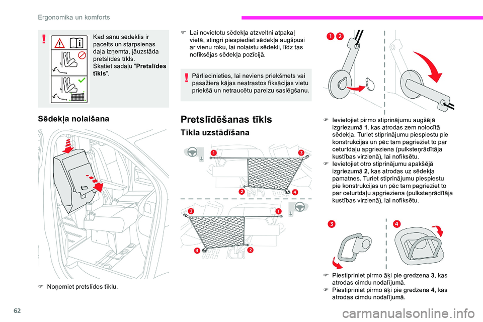 CITROEN JUMPER SPACETOURER 2020  Lietošanas Instrukcija (in Latvian) 62
Kad sānu sēdeklis ir 
pacelts un starpsienas 
daļa izņemta, jāuzstāda 
pretslīdes tīkls.
Skatiet sadaļu “Pretslīdes 
tīkls ”.
Sēdekļa nolaišana
F Noņemiet pretslīdes tīklu. Pā