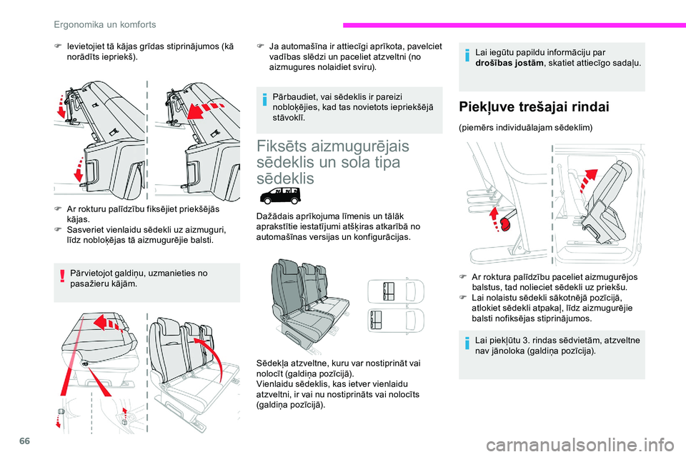 CITROEN JUMPER SPACETOURER 2020 Lietošanas Instrukcija (in Latvian) 66
F Ievietojiet tā kājas grīdas stiprinājumos (kā norādīts iepriekš).
F
A
r rokturu palīdzību fiksējiet priekšējās
kājas.
F
S
asveriet vienlaidu sēdekli uz aizmuguri,
līdz no CITROEN JUMPER SPACETOURER 2020 Lietošanas Instrukcija (in Latvian) 66
F Ievietojiet tā kājas grīdas stiprinājumos (kā norādīts iepriekš).
F
A
r rokturu palīdzību fiksējiet priekšējās
kājas.
F
S
asveriet vienlaidu sēdekli uz aizmuguri,
līdz no